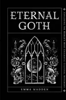 KNYGA Emma Madden Eternal Goth, Exploring the World’s Most Enigmatic Cultural Movement