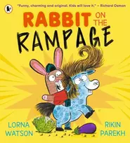 KNYGA Lorna Watson Rabbit on the Rampage, "Funny, charming and original. Kids will love it." Richard Osman