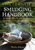 KNYGA Markus Schirner Complete Smudging Handbook, 67 Herbs, Woods, and Resins for Clearing and Emotional Balance