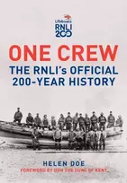 KNYGA Helen Doe One Crew: The RNLI's Official 200-Year History