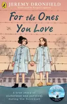KNYGA Jeremy Dronfield For the Ones You Love, A true story of sisterhood and survival during the Holocaust