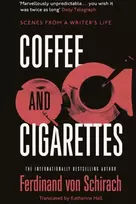KNYGA Ferdinand Von Schirach Coffee and Cigarettes, Scenes from a Writer's Life