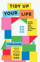 KNYGA Tyler Moore Tidy Up Your Life, Make Space for What Matters Most