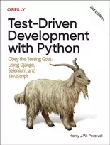 KNYGA Harry Jw Percival Test-Driven Development with Python, Obey the Testing Goat: Using Django, Selenium, and JavaScript