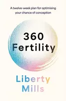 KNYGA Liberty Mills 360 Fertility, A twelve-week plan for optimising your chance of conception