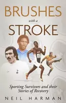 KNYGA Neil Harman Brushes with a Stroke, Sporting Survivors and their Stories of Recovery