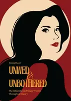 KNYGA Emma Duval Unwed & Unbothered, The Defiant Lives of Single Women Throughout History