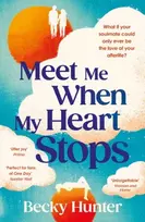 KNYGA Becky Hunter Meet Me When My Heart Stops, ‘An emotional rollercoaster ... perfect for fans of One Day’ Sunday Mail