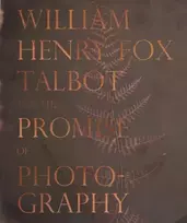 KNYGA Dan Leers William Henry Fox Talbot and the Promise of Photography