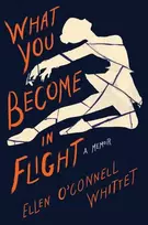 KNYGA Ellen Oconnell Whittet What You Become in Flight