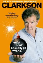 KNYGA Jeremy Clarkson What Could Possibly Go Wrong. . .