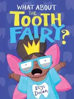 KNYGA Elys Dolan What About The Tooth Fairy?