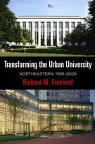 KNYGA Richard M Freeland Transforming the Urban University
