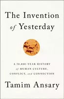 KNYGA Tamim Ansary The Invention of Yesterday