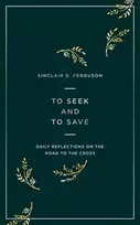 KNYGA Sinclair B Ferguson To Seek and to Save