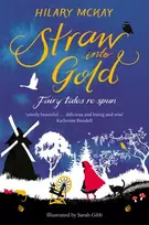 KNYGA Hilary Mckay Straw into Gold: Fairy Tales Re-Spun