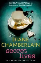 KNYGA Diane Chamberlain Secret Lives: Discover family secrets in this emotional page-turner from the Sunday Times bestselling author
