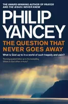 KNYGA Philip Yancey The Question that Never Goes Away