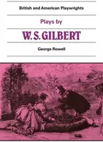 KNYGA George Rowell Plays by W. S. Gilbert