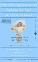 KNYGA Margaret S Mahler Psychological Birth Of The Human Infant Symbiosis And Individuation