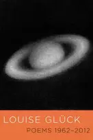 KNYGA Louise Gluck Poems 1962-2012