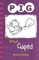 KNYGA Catchpole Barbara PIG plays Cupid