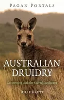 KNYGA Julie Brett Pagan Portals – Australian Druidry – Connecting with the Sacred Landscape