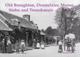 KNYGA Ann Matheson Old Broughton, Drumelzier, Manor, Stobo and Tweedsmuir