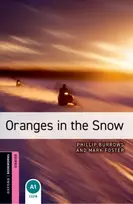 KNYGA Phillip Burrows Oxford Bookworms Library: Starter Level:: Oranges in the Snow