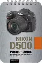 KNYGA Rocky Nook Nikon D500: Pocket Guide