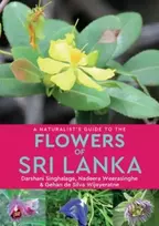 KNYGA Silva Naturalist’s Guide to the Flowers of Sri Lanka