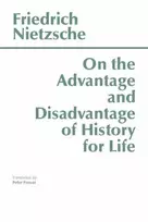 KNYGA Friedrich Nietzsche On the Advantage and Disadvantage of History for Life