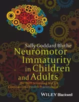 KNYGA Sally Goddard (The Institute for Neuro-Physiological Psychology) Blythe Neuromotor Immaturity in Children and Adults