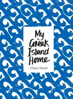KNYGA Claire Lloyd My Greek Island Home