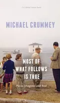 KNYGA Michael Crummey Most of What Follows is True