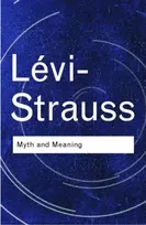 KNYGA Claude Levi Strauss Myth and Meaning