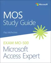 KNYGA Paul Mcfedries MOS Study Guide for Microsoft Access Expert Exam MO-500