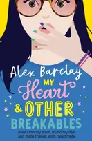 KNYGA Alex Barclay My Heart & Other Breakables: How I lost my mum, found my dad, and made friends with catastrophe
