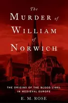 KNYGA E M Rose Murder of William of Norwich