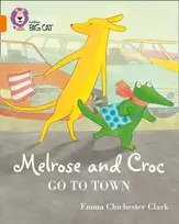 KNYGA Emma Chichester Clark Melrose and Croc Go To Town