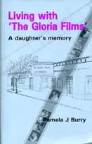 KNYGA Pamela J Burry Living with the "Gloria Films"