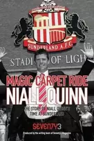 KNYGA Mal Robinson Magic Carpet Ride - the Story of Niall Quinn's Time at Sunderland AFC