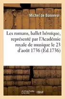 KNYGA Bookshop Les Romans, Ballet Heroique, Represente Par l'Academie Royale de Musique, Pour La Premiere