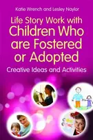 KNYGA Katie Wrench Life Story Work with Children Who are Fostered or Adopted