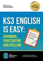 KNYGA Marilyn Shepherd KS3: English is Easy - Grammar, Punctuation and Spelling. Complete Guidance for the New KS3 Curriculum. Achieve 100%