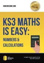 KNYGA Bookshop KS3 Maths is Easy: Numbers & Calculations. Complete Guidance for the New KS3 Curriculum
