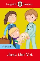 KNYGA Ladybird Books Staff Ladybird Readers Starter Level 8 – Jazz the Vet (ELT Graded Reader)