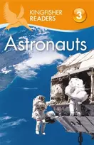 KNYGA Hannah Wilson Kingfisher Readers: Astronauts (Level 3: Reading Alone with Some Help)