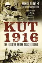 KNYGA Crowley Kut 1916: The Forgotten British Disaster in Iraq