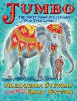 KNYGA Alexandra Stewart Jumbo: The Most Famous Elephant Who Ever Lived
